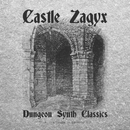 Castle Zagyx : Dungeon Synth Classics